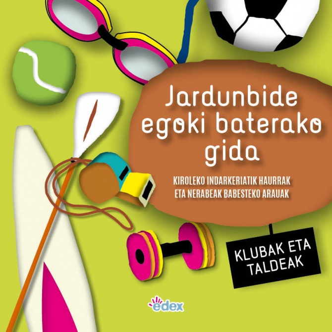 Jardunbide egoki baterako gida. Kiroleko indarkeriatik haurrak eta nerabeak babesteko arauak. Klubak eta taldeak
